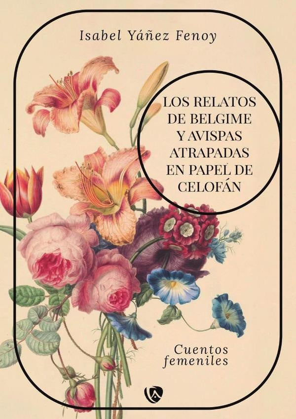 Los relatos de Belgime y Avispas atrapadas en papel de celofán  | Isabel  Yáñez Fenoy