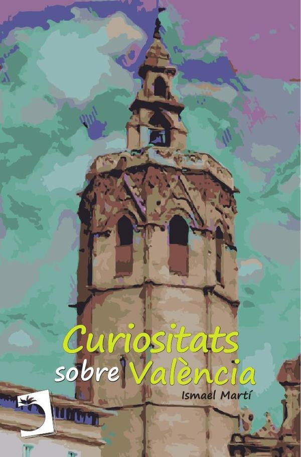 Curiositats sobre València | Ismael Martí