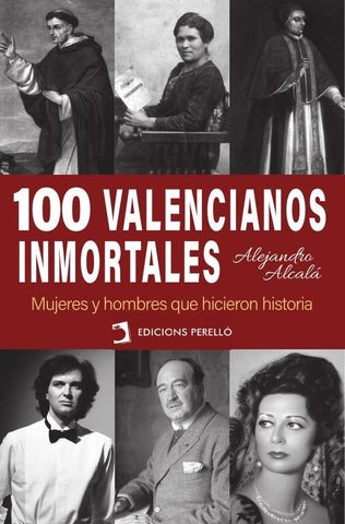 100 valencianos inmortales | Alejandro Alcalá