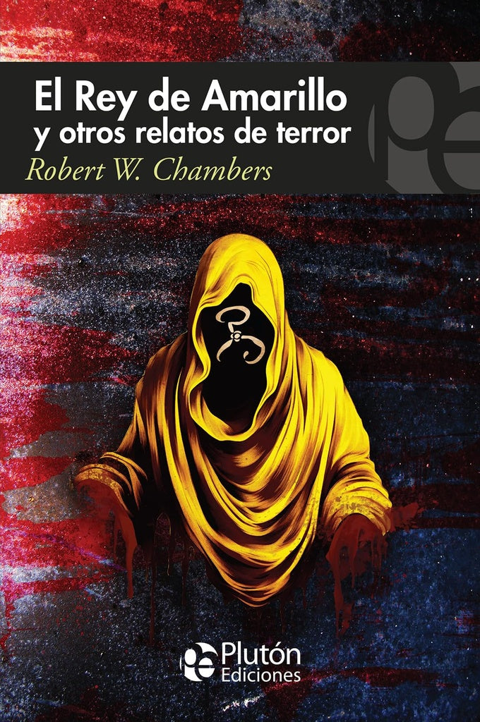 EL REY DE AMARILLO Y OTROS RELATOS DE TERROR.. | Robert W. Chambers
