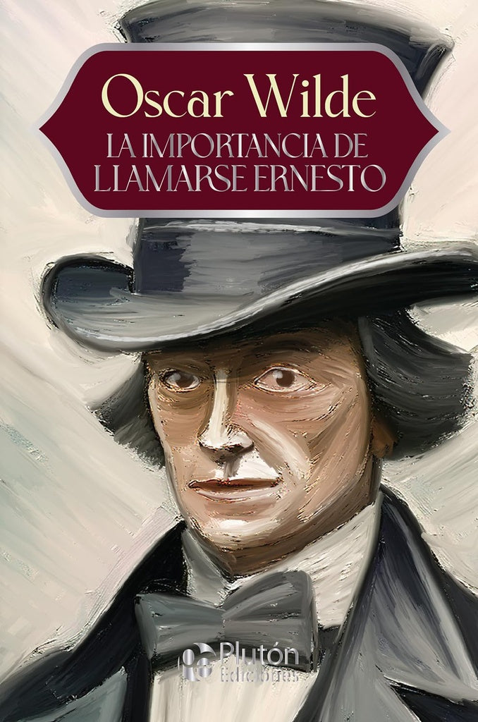 LA IMPORTANCIA DE LLAMARSE ERNESTO.. | Oscar Wilde