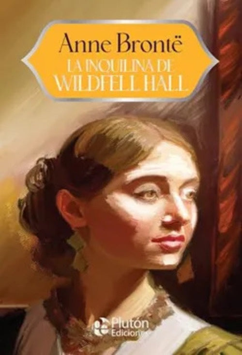 LA INQUILINA DE WILDEFELL HALL.. | Emily Bronte