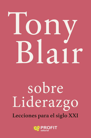 sobre Liderazgo | Tony Blair