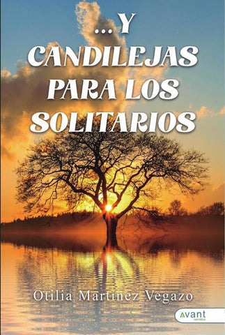 ... Y candilejas para los solitarios | Otilia Martínez Vegazo