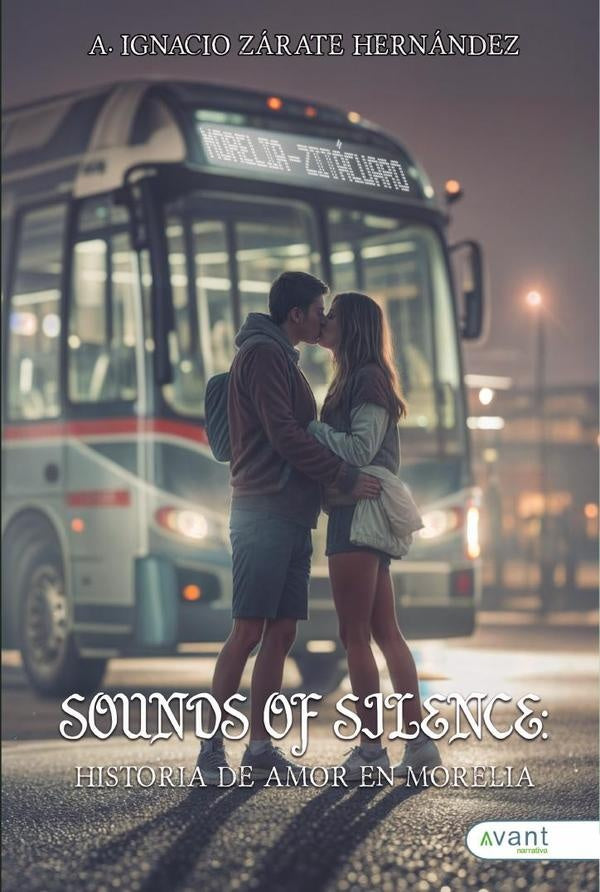 SOUNDS OF SILENCE: Historia de amor en Morelia | A.Ignacio Zárate Hernández