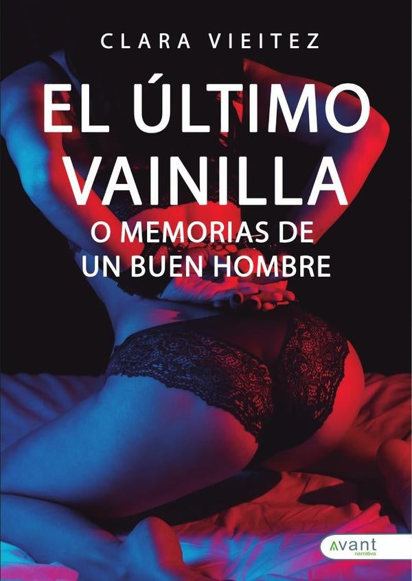 El último vainilla o Memorias de un «buen hombre» | Clara Vieitez