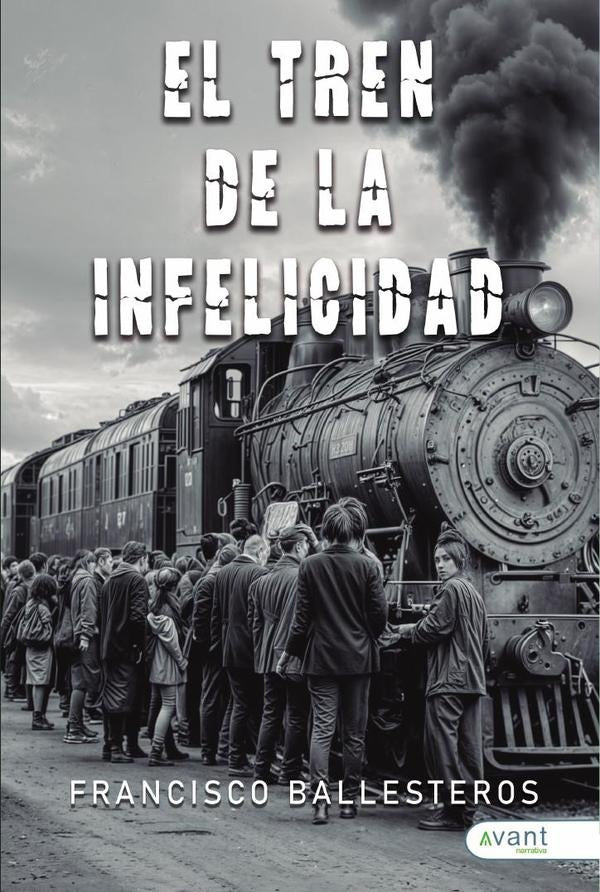 El tren de la infelicidad | FRANCISCO  BALLESTEROS
