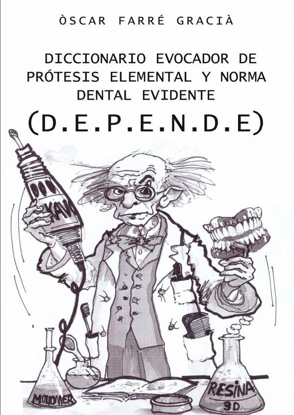 Diccionario evocador de prótesis elemental y norma dental evidente (D.E.P.E.N.DE.) | Òscar Farré Gràcia