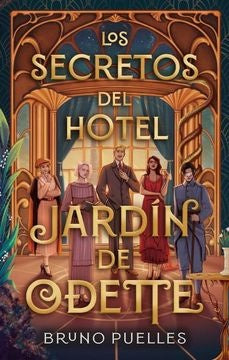 LOS SECRETOS DEL HOTEL JARDIN DE ODETTE | Bruno Puelles