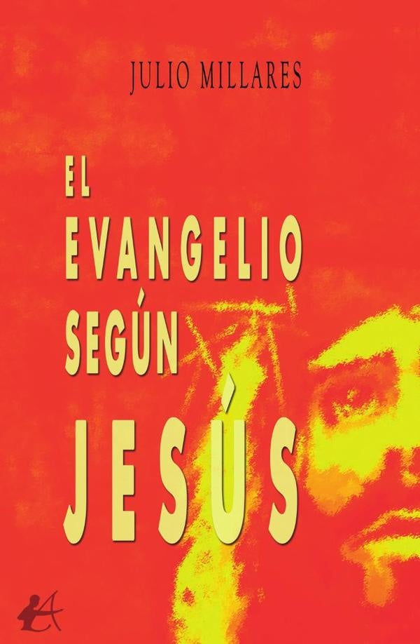 El evangelio según Jesús | Julio Miralles