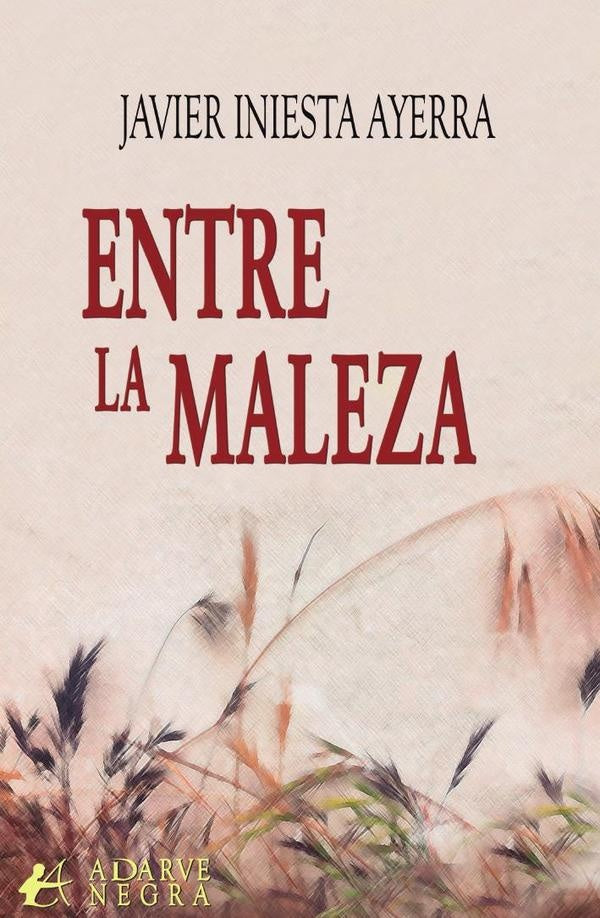 Entre la maleza | Javier Iniesta Ayerra