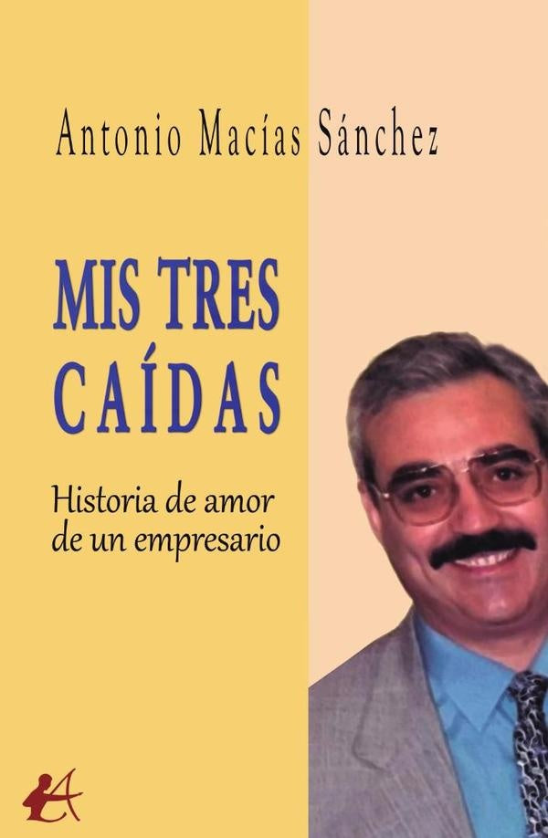 Mis tres caídas | Antonio Macías Sánchez
