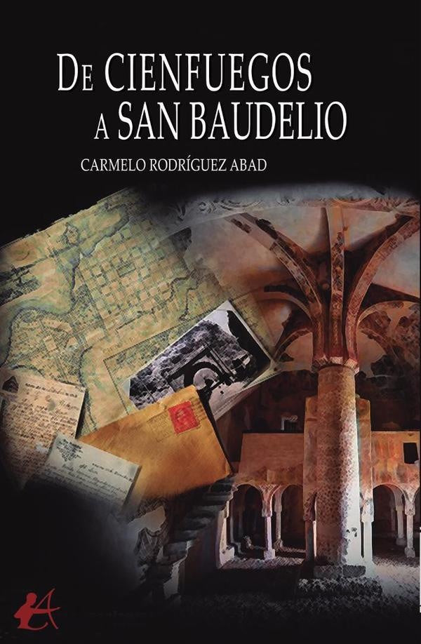 De Cienfuegos a San Baudelio | Carmelo Rodríguez Abad