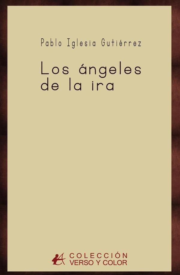 Los ángeles de la ira | Pablo Iglesia Gutiérrez