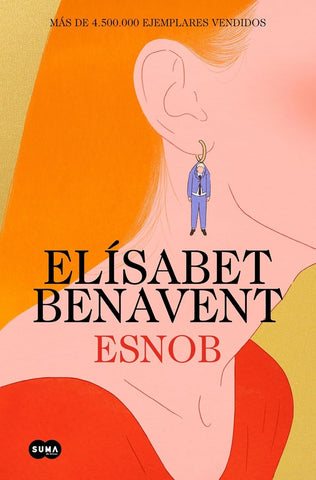 ESNOB (ED. ESPECIAL LIMITADA EN TAPA DURA).. | ELISABETH  BENAVENT