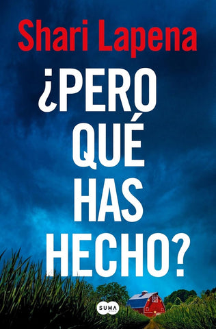 ¿PERO QUE HAS HECHO?.. | Shari  Lapena