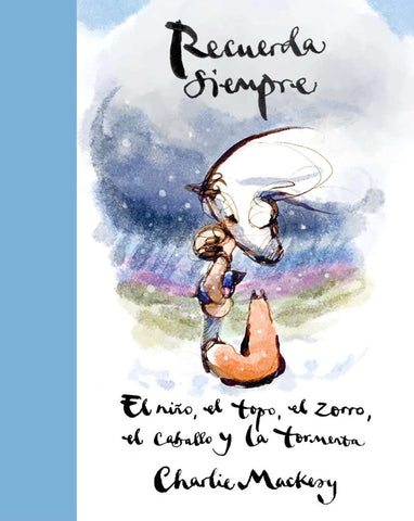 RECUERDA SIEMPRE.. | Charlie  Mackesy