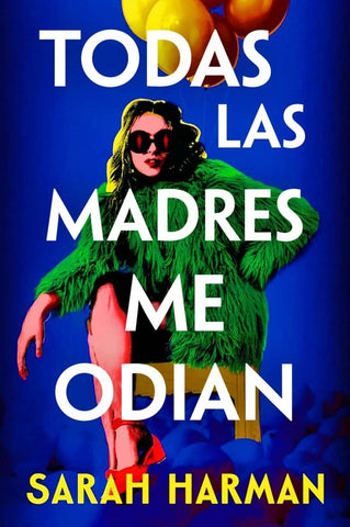 TODAS LAS MADRES ME ODIAN.. | Sarah  Harman