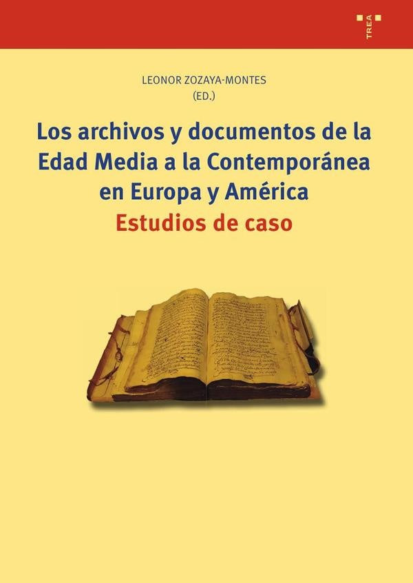Los archivos y documentos de la Edad Media a la Contemporánea en Europa y América. | Leonor Zozaya-Montes