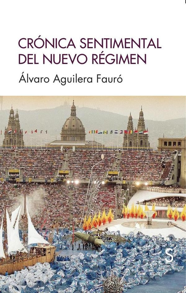 Crónica sentimental del nuevo régimen | Álvaro Aguilera Fauró
