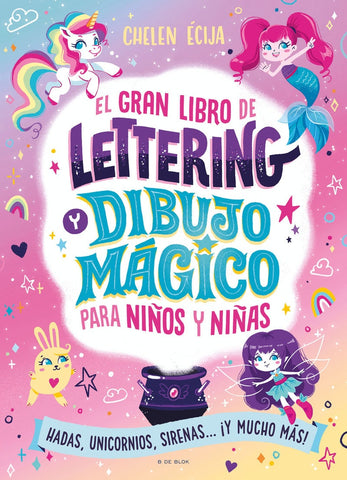 EL GRAN LIBRO DE LETTERING Y DIBUJO MÁGICO PARA NIÑOS Y NIÑAS.. | Chelen  Ecija