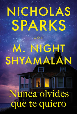 NUNCA OLVIDES QUE TE QUIERO.. | Nicholas Sparks