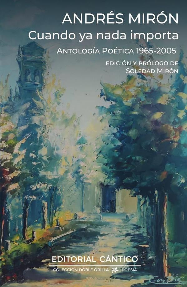 Cuando ya nada importa | Andrés Mirón