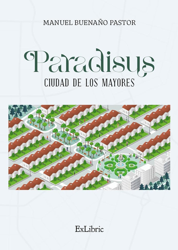 Paradisus, ciudad de los mayores | Manuel  Buenaño Pastor