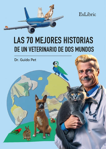 Las 70 mejores historias de un veterinario de dos mundos | Dr. Guido Pet