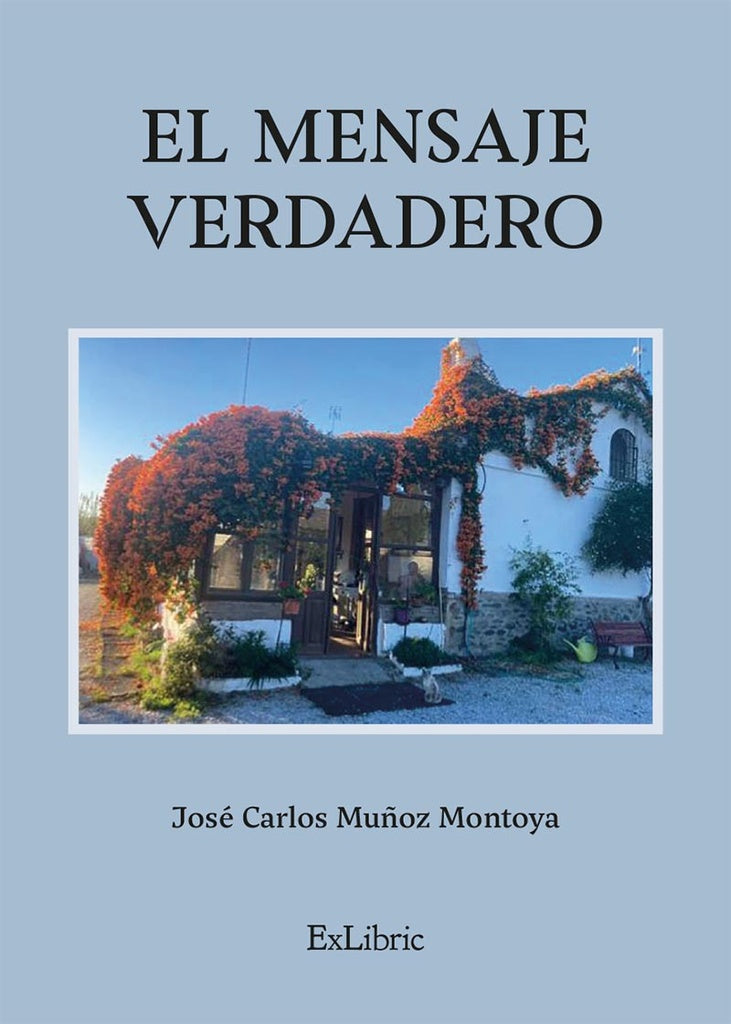 El mensaje verdadero | José Carlos Muñoz Montoya