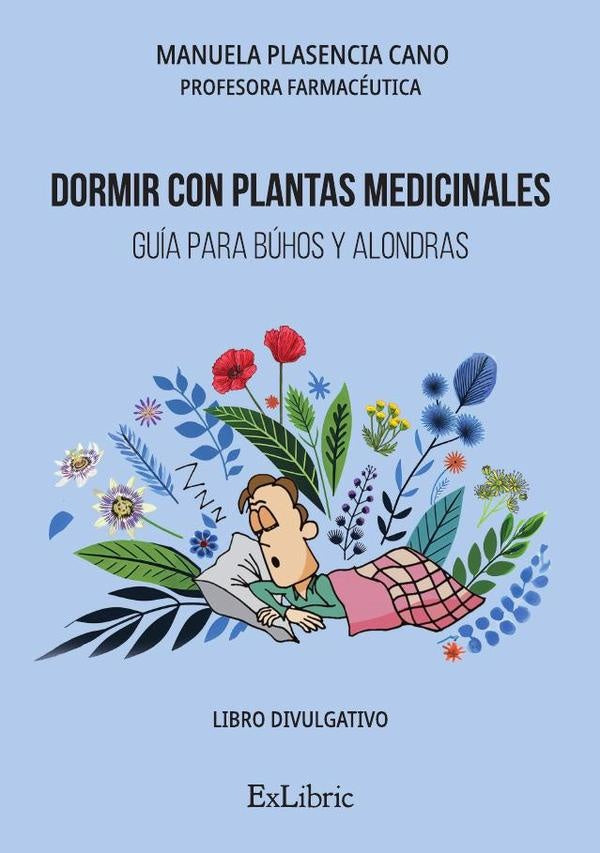 Dormir con plantas medicinales. Guía para búhos y alondras | Manuela Plasencia Cano