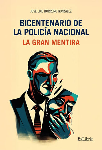Bicentenario de la Policía Nacional. La gran mentira | José Luis Borrero González