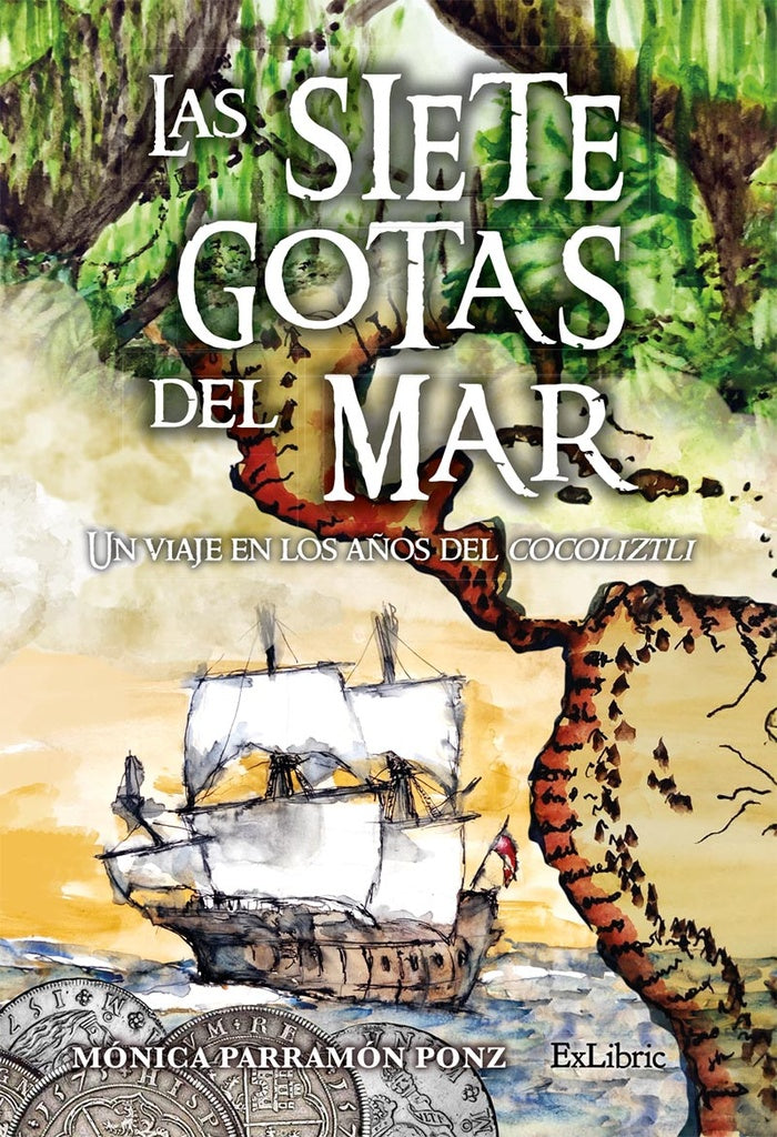 Las siete gotas del mar. Un viaje en los años del cocoliztli | Mónica Parramón Ponz