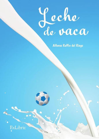 Leche de vaca | Alfonso Raffin del Riego