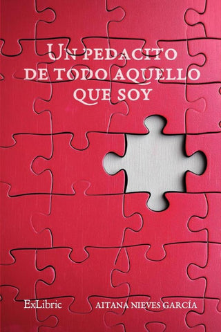 Un pedacito de todo aquello que soy | Aitana Nieves García