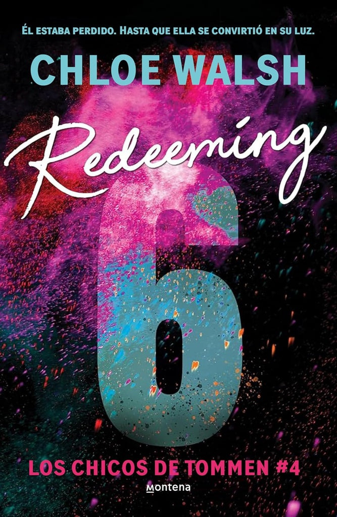 REDEEMING 6 (LOS CHICOS DE TOMMEN 4).. | Chloe Walsh