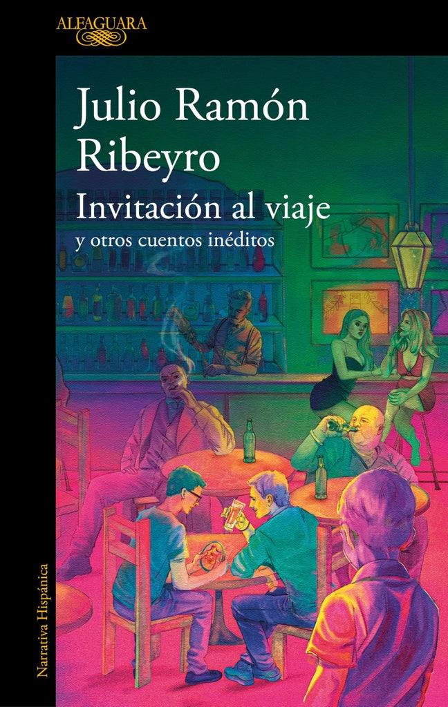 INVITACIÓN AL VIAJE Y OTROS CUENTOS INÉDITOS.. | Julio Ramón Ribeyro