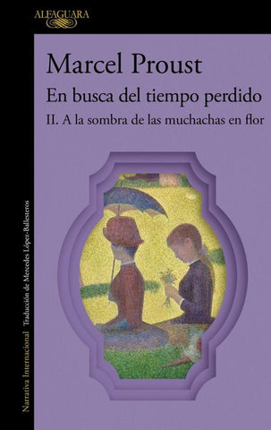 A LA SOMBRA DE LAS MUCHACHAS EN FLOR (EN BUSCA DEL TIEMPO PERDIDO 2).. | Marcel Proust