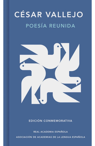 POESÍA REUNIDA (EDICIÓN CONMEMORATIVA DE LA RAE Y LA ASALE).. | CESAR  VALLEJOS