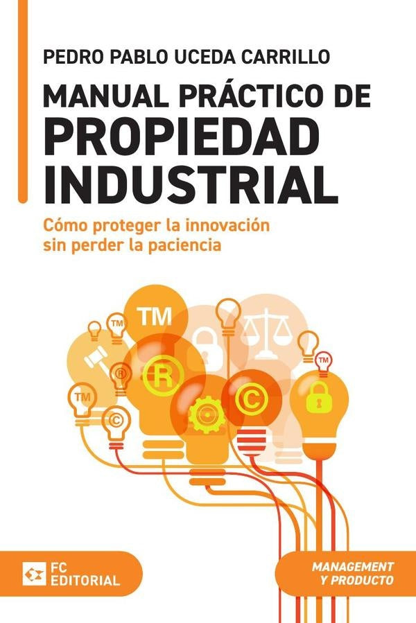 Manual práctico de propiedad industrial | Pedro Pablo Uceda Carrillo