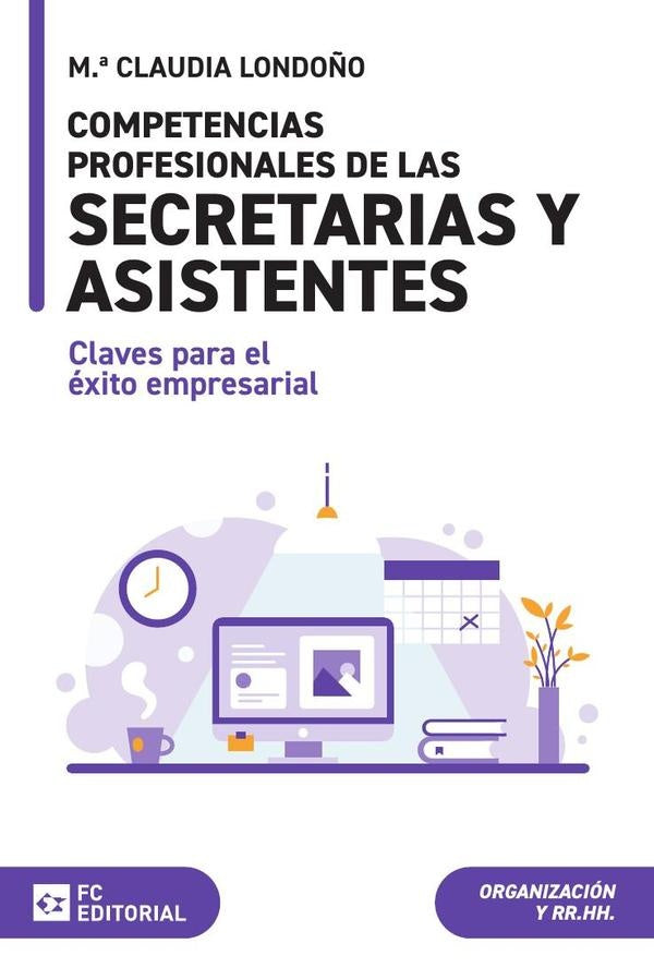 Competencias profesionales de las secretarias y asistentes: claves para el éxito empresarial | María Claudia Londoño Mateus