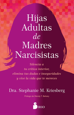 HIJAS ADULTAS DE MADRES NARCISISTAS.. |  STEPHANIE M  KRIESBERG
