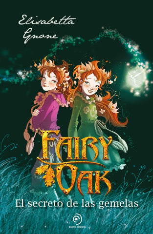 FAIRY OAK 1. EL SECRETO DE LAS GEMELAS.. | Elisabetta Gnone