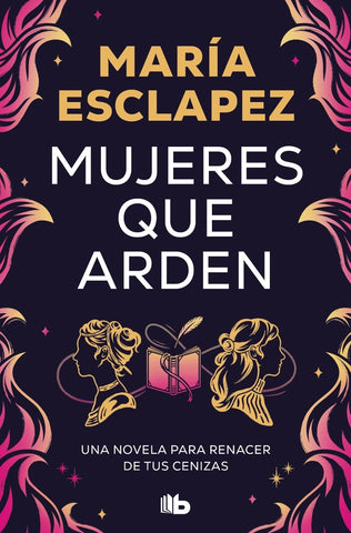 MUJERES QUE ARDEN.. | María  Esclapez