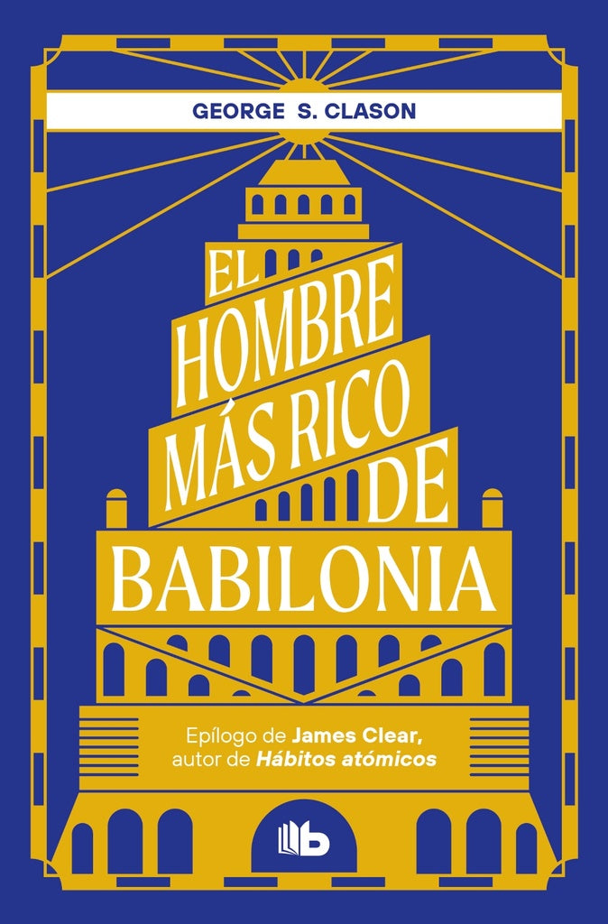 EL HOMBRE MÁS RICO DE BABILONIA.. | George S. Clason
