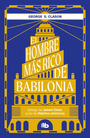 EL HOMBRE MÁS RICO DE BABILONIA.. | George S. Clason