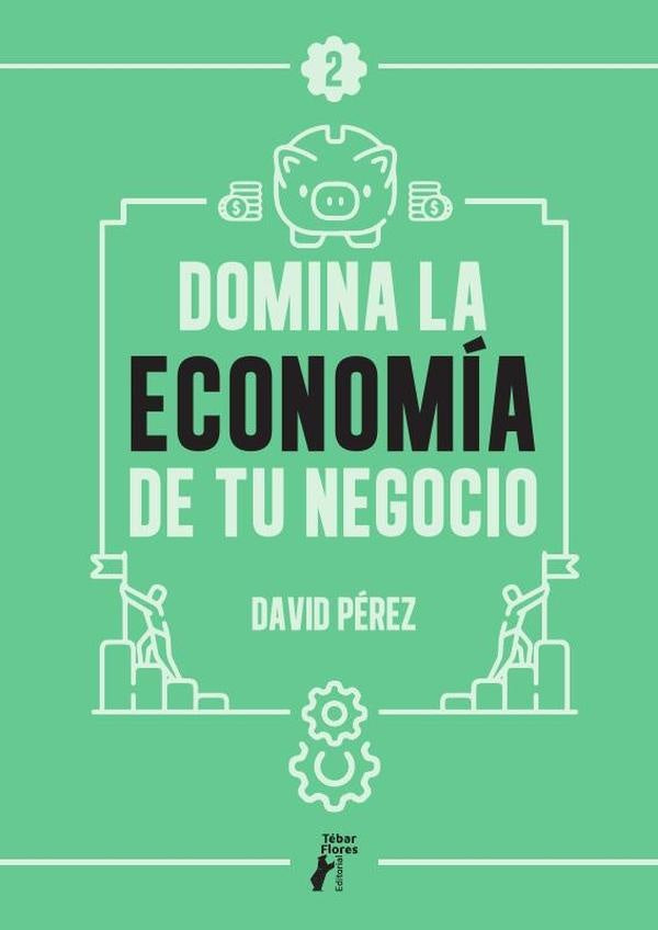 Domina la economía de tu negocio | David Pérez