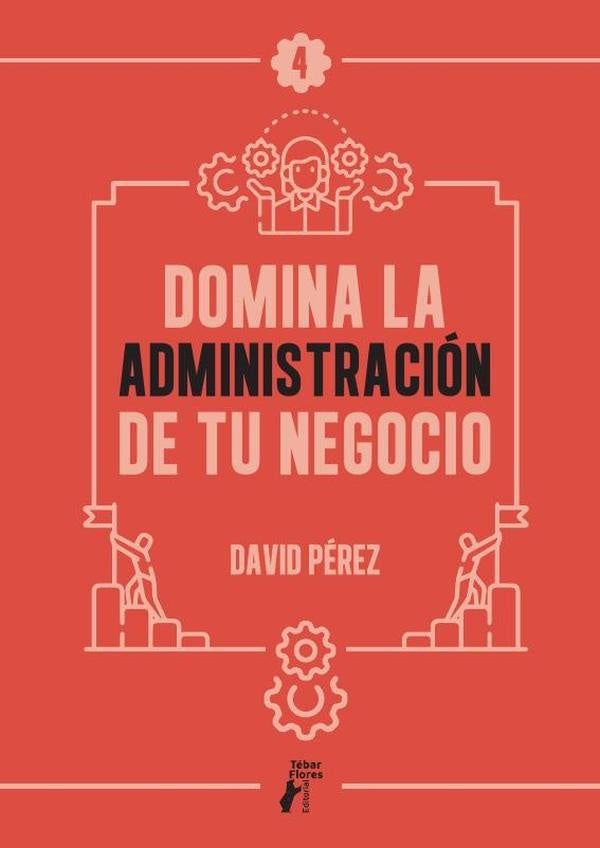 Domina la administración de tu negocio | David Pérez
