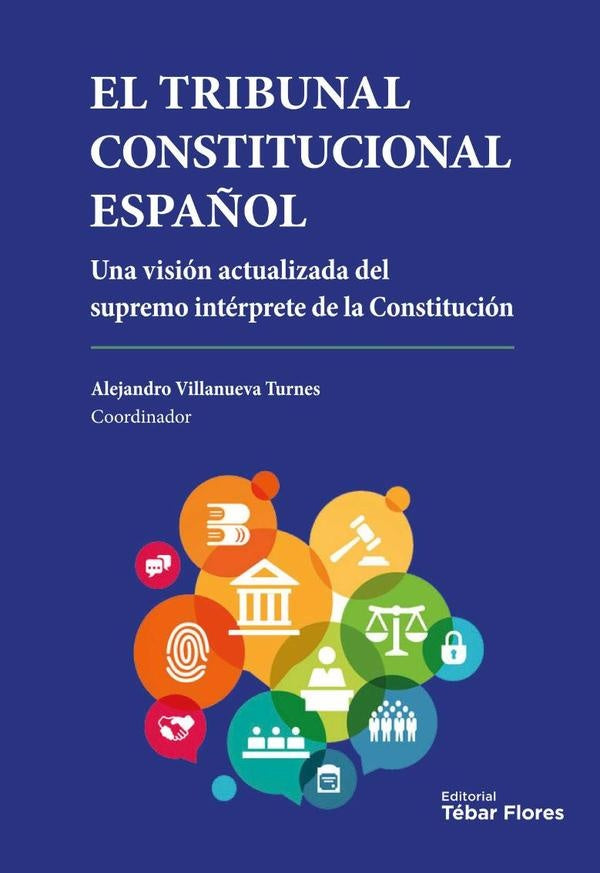El Tribunal Constitucional Español | Alejandro Villanueva Turnes