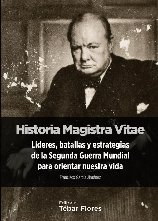 Historia Magistra Vitae | Francisco García Jiménez